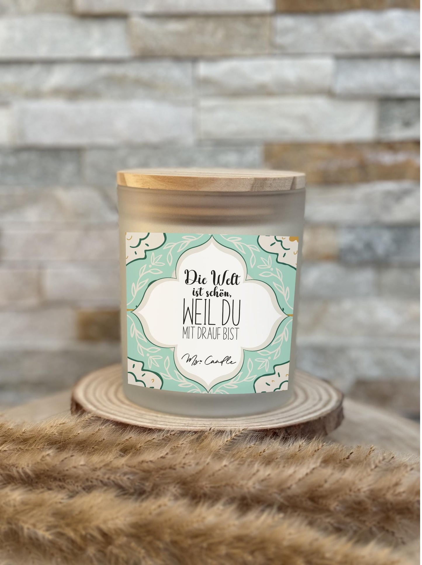 Duftkerze mit Botschaft - Die Welt ist schön, weil du mit drauf bist