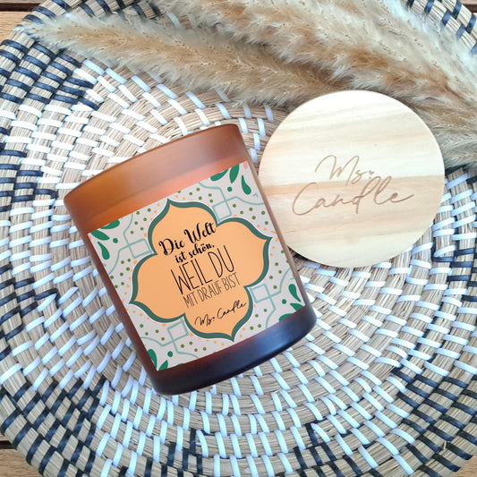 Duftkerze mit Botschaft - Die Welt ist schön, weil du mit drauf bist