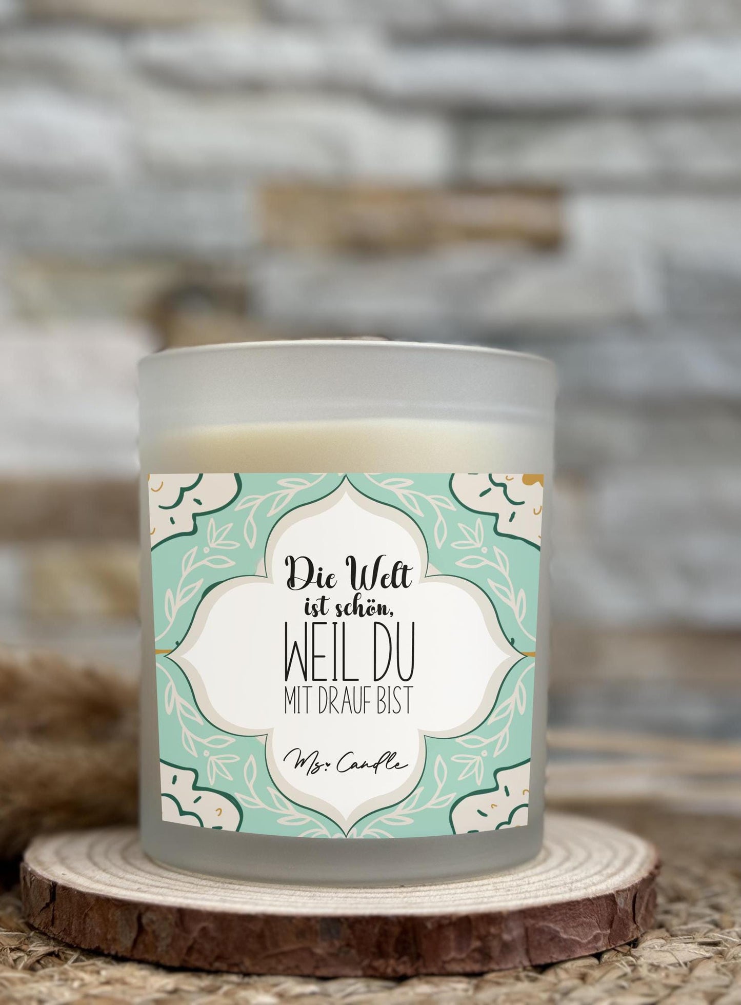 Duftkerze mit Botschaft - Die Welt ist schön, weil du mit drauf bist