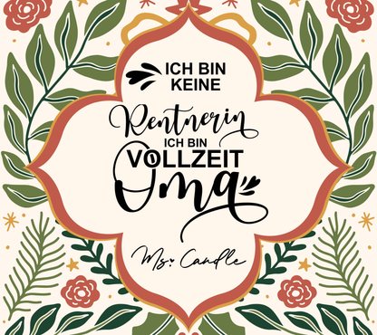 Duftkerze mit Spruch - Ich bin keine Rentnerin ich bin vollzeit Oma