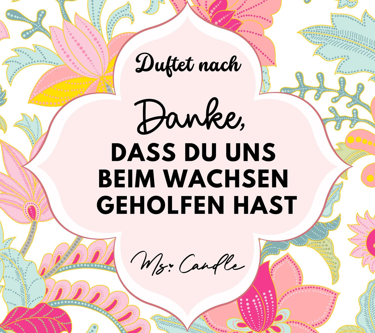 Duftkerze mit Botschaft - Danke, dass du uns beim Wachsen geholfen hast