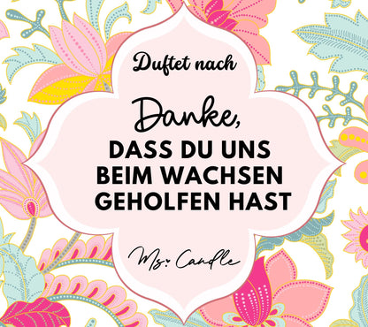 Duftkerze mit Botschaft - Danke, dass du uns beim Wachsen geholfen hast